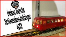 Umbau Märklin Schienenbus 3016-Anhänger/Beiwagen 4018 - Märklin Modellbahn H0