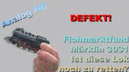 Flohmarktfund: defekte Märklin 3031 Ist diese Lok noch zu retten? - Märklin Modellbahn H0