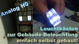 Lichtstarke Leuchtkästen zur Gebäudebeleuchtung einfach selbst gebastelt - Märklin Modellbahn H0