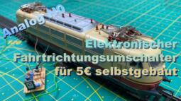 Für Analog-Bahner: Elektronischer Fahrtrichtungsumschalter für 5€ selbstgebaut-Märklin Modellbahn H0